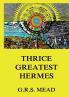 Thrice-Greatest Hermes