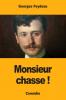 Monsieur chasse !