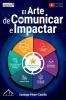 El Arte de Comunicar e Impactar