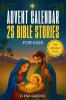 Christian Advent Calendar Book - 25 Bible Stories for Kids