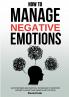 How To Manage Negative Emotions