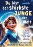 Du bist der st��rkste Junge der Welt
