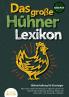 DAS GROSSE HÜHNERLEXIKON - Hühnerhaltung für Einsteiger