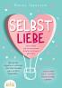 SELBSTLIEBE - Sofort mehr Selbstbewusstsein & Selbstvertrauen gewinnen