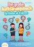 Das große Aufklärungsbuch für Kinder ab 8 Jahren