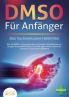 DMSO FÜR ANFÄNGER - Das hochwirksame Heilmittel
