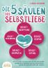 Die 5 Säulen der Selbstliebe
