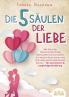 Die 5 Säulen der Liebe