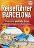 Reiseführer Barcelona - Eine unvergessliche Reise