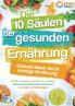 Die 10 Säulen der gesunden Ernährung - Gesund leben durch richtige Ernährung