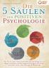 Die 5 Säulen der positiven Psychologie