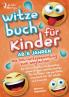 Witzebuch ab 6 Jahren - Die XXL - Witzesammlung zum Weglachen