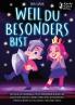 Weil Du besonders bist