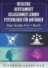RESILIENZ | ACHTSAMKEIT | GELASSENHEIT LERNEN | PSYCHOLOGIE FÜR ANFÄNGER - Das Große 4 in1 Buch