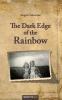 The Dark Edge of the Rainbow