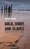 Gold Ivory and Slaves
