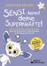 Sensi kennt deine Superkräfte! Was hochsensible Kinder brauchen: Mutmach-Geschichten, Selbstregulation und entspannende Rituale: Band 9 der Reihe "Rituale für Familien" (German Edition)