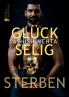 Glückselig Sterben