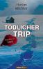 Tödlicher Trip