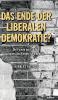 Das Ende der liberalen Demokratie?