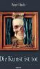 Die Kunst ist tot