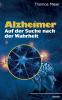 Alzheimer - Auf der Suche nach der Wahrheit