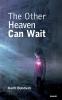 The Other Heaven Can Wait