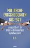 Politische Entscheidungen bis 2021 betrachtet mit der ältesten Brille der Welt und etwas mehr