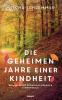 Die geheimen Jahre einer Kindheit