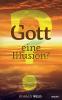 Gott - eine Illusion?