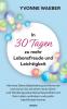 In 30 Tagen zu mehr Lebensfreude und Leichtigkeit