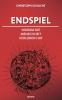 Endspiel - Warum die Menschheit verloren hat