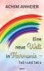 Eine neue Welt in Harmonie - Teil 1 und Teil 2