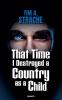 That Time I Destroyed a Country as a Child