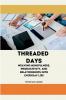 Threaded Days Weaving Mindfulness Productivity and Relationships into Everyday Life
