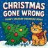 Christmas Gone Wrong - Funny Holiday Coloring Book