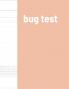 bug test