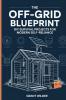 The Off-Grid Blueprint