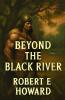 Beyond The Black River(Illustrated)