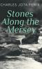Stones Along the Mersey