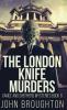 The London Knife Murders