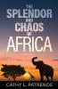The Splendor and Chaos of Africa
