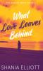 What Love Leaves Behind