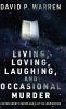 Living Loving Laughing and Occasional Murder