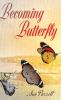 Becoming Butterfly