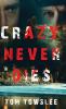 Crazy Never Dies