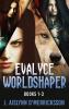 Evalyce Worldshaper - Books 1-3