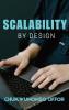 Scalability By Design