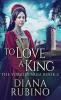 To Love A King