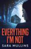 Everything I'm Not